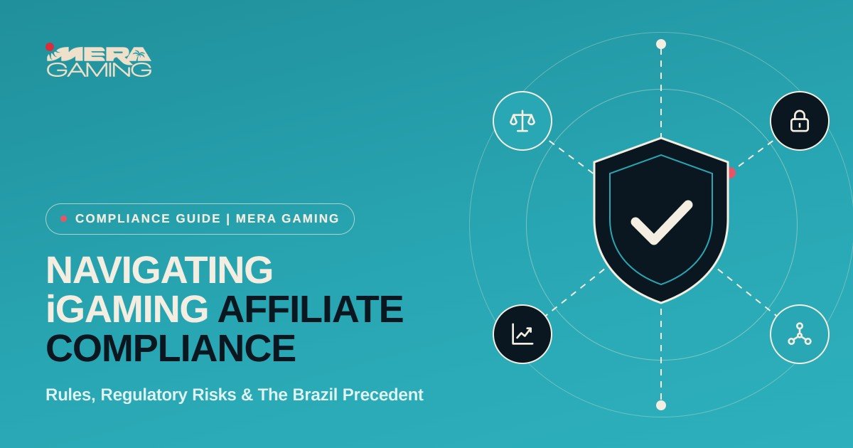 Navigating iGaming Affiliate Compliance: Regulatory Risks, Geo-Maturity, and the Brazil Market Ban